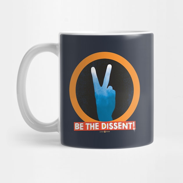 BE THE DISSENT - V-Sign by carbon13design